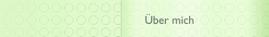 &Uuml;ber mich