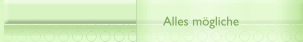 Alles m&ouml;gliche