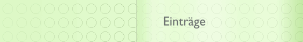 Eintr&auml;ge